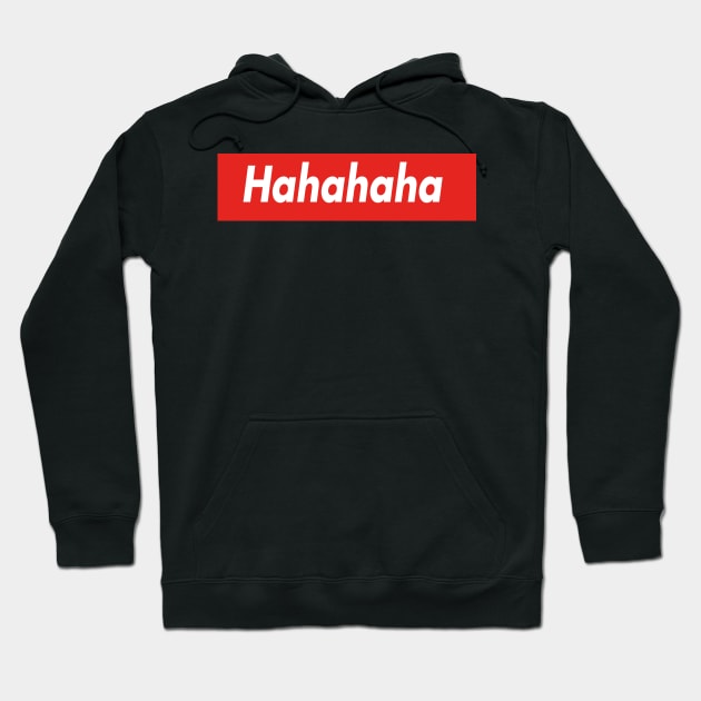 Hahahaha Hoodie by peekxel